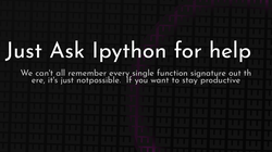 article cover for 
 Just Ask Ipython for help

