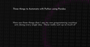 thumbnail for 3-things-to-automate-with-python-hashnode_250x131.png