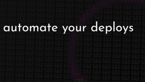 thumbnail for automate-your-deploys.png
