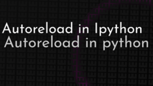 thumbnail for autoreload-ipython_250x140.png