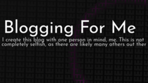 thumbnail for blogging-for-me_250x140.png
