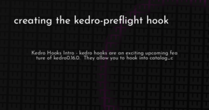 thumbnail for creating-the-kedro-preflight-hook-hashnode.png