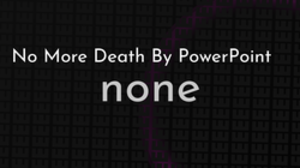 thumbnail for death-by-powerpoint-og_250x140.png