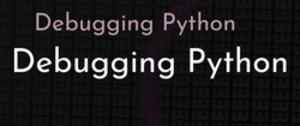 thumbnail for debugging-python-dev_250x105.png
