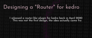 thumbnail for designing-kedro-router-dev.png
