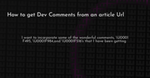 thumbnail for devto-comments-from-url-hashnode_250x131.png