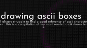 thumbnail for drawing-ascii-boxes_250x140.png