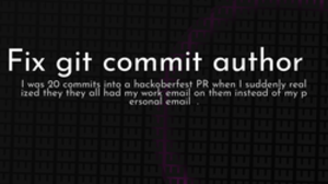 thumbnail for fix-git-commit-author-og_250x140.png