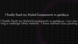 thumbnail for fix-styled-components-in-gatsby-og.png