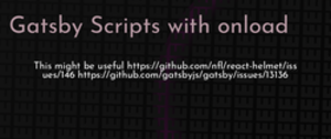 thumbnail for gatsby-scripts-with-onload-dev_250x105.png