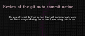 thumbnail for git-auto-commit-action-review-dev_250x105.png