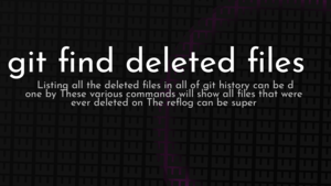 thumbnail for git-find-deleted-files.png