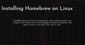 thumbnail for installing-homebrew-linux-hashnode.png