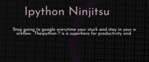 thumbnail for ipython-ninjitsu-dev_250x105.png