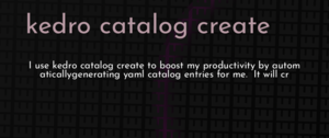thumbnail for kedro-catalog-create-cli-dev.png