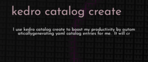 thumbnail for kedro-catalog-create-cli-dev_250x105.png