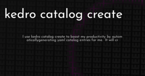 thumbnail for kedro-catalog-create-cli-hashnode.png