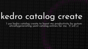 thumbnail for kedro-catalog-create-cli-og_250x140.png