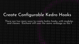 thumbnail for kedro-class-hooks_250x140.png