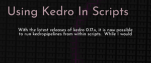 thumbnail for kedro-in-scripts-dev_250x105.png
