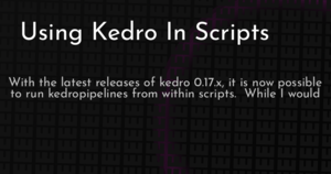 thumbnail for kedro-in-scripts-hashnode.png