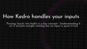thumbnail for kedro-inputs-og.png