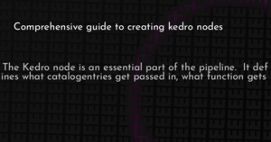 thumbnail for kedro-node-hashnode.png