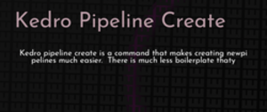 thumbnail for kedro-pipeline-create-dev_250x105.png