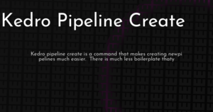 thumbnail for kedro-pipeline-create-hashnode.png