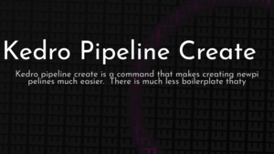 thumbnail for kedro-pipeline-create.png