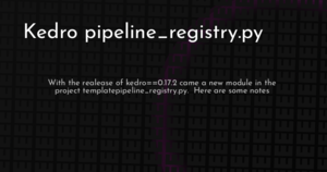 thumbnail for kedro-pipeline-registry-hashnode.png