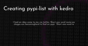 thumbnail for kedro-pypi-list-hashnode_250x131.png