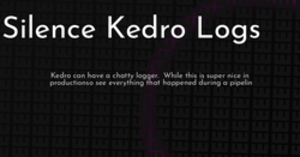 thumbnail for kedro-silence-hashnode_250x131.png