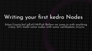 thumbnail for kedro-your-first-nodes.png