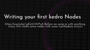 thumbnail for kedro-your-first-nodes_250x140.png