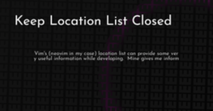 thumbnail for keep-location-list-closed-hashnode_250x131.png