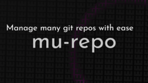 thumbnail for manage-many-git-repos_250x140.png