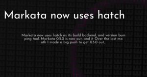 thumbnail for markata-now-uses-hatch-hashnode.png