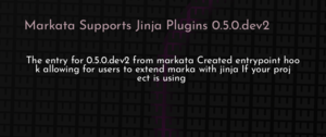 thumbnail for markata-supports-jinja-plugins-0-5-0-dev2-dev.png