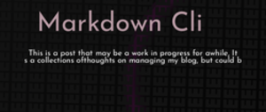 thumbnail for markdown-cli-dev_250x105.png