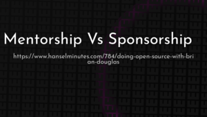 thumbnail for mentorship-vs-sponsorship.png