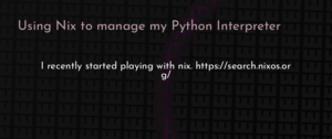 thumbnail for nix-python-interpreter-dev.png