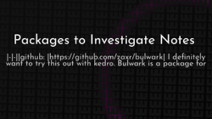 thumbnail for packages-to-investigate-og_250x140.png