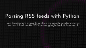 thumbnail for parsing-rss-python.png