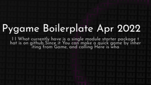 thumbnail for pygame-boilerplate-apr-2022.png