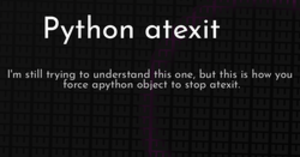 thumbnail for python-atexit-hashnode_250x131.png