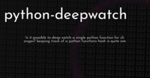 thumbnail for python-deepwatch-hashnode_250x131.png