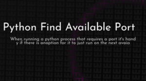 thumbnail for python-find-available-port_250x140.png