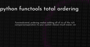 thumbnail for python-functools-total-ordering-hashnode_250x131.png