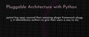 thumbnail for python-pluggable-architecture-dev.png